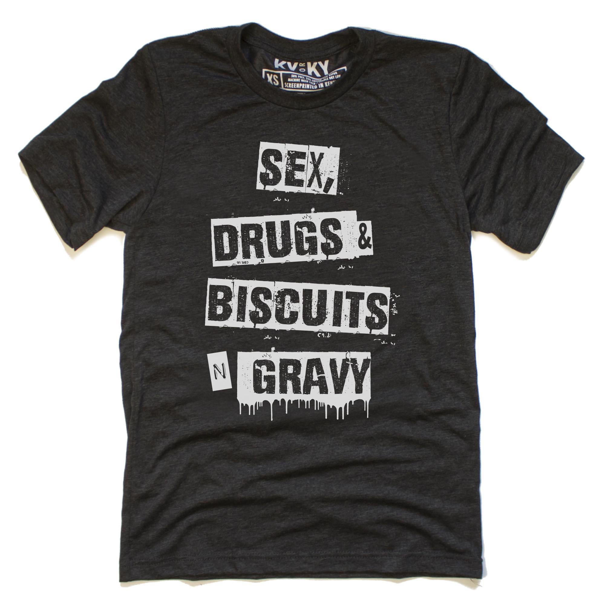 Sex Drugs Biscuits And Gravy T Shirt Ky For Ky Wholesale