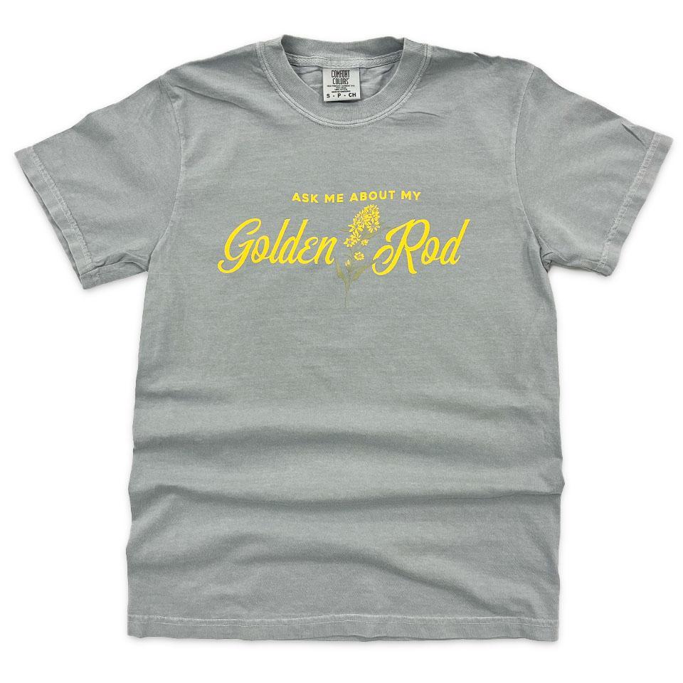 Ask Me About My Goldenrod T-Shirt