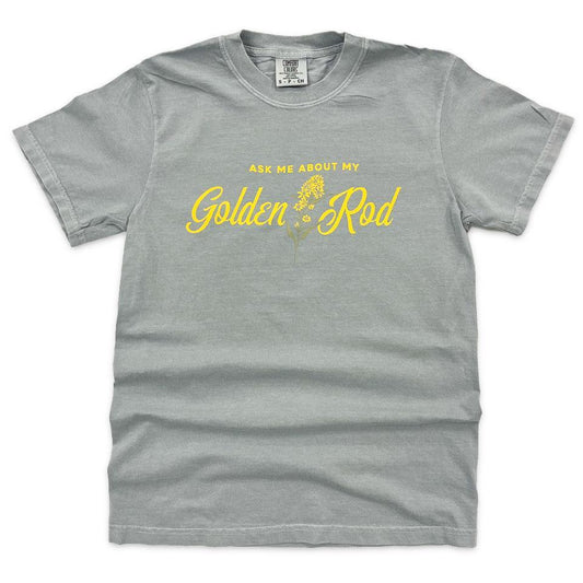 Ask Me About My Goldenrod T-Shirt