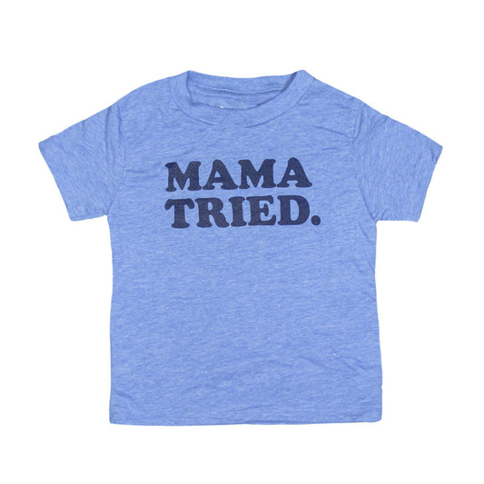 MAMA TRIED. Kids T-Shirt
