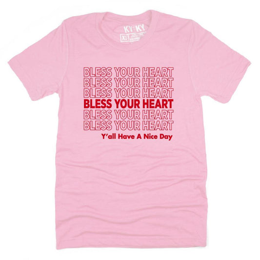 Bless Your Heart T-Shirt (Y'all Have A Nice Day!)