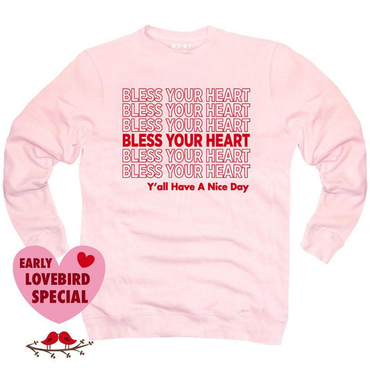 Bless Your Heart Sweatshirt (Y'all Have A Nice Day!)
