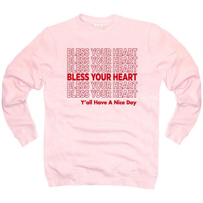 Bless Your Heart Sweatshirt (Y'all Have A Nice Day!)