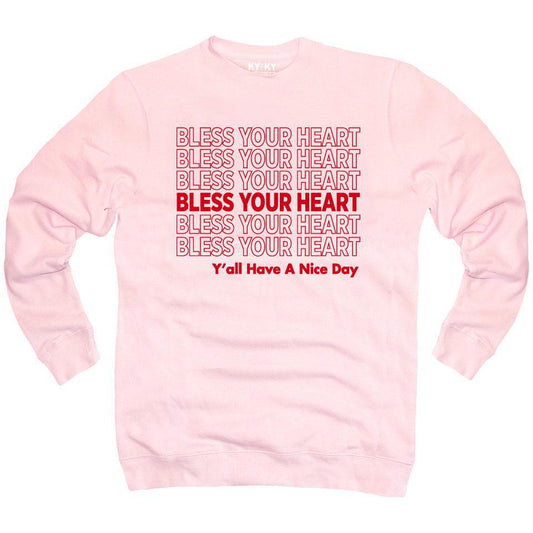Bless Your Heart Sweatshirt (Y'all Have A Nice Day!)