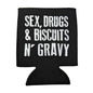 Sex Drugs Biscuits and Gravy Koozie