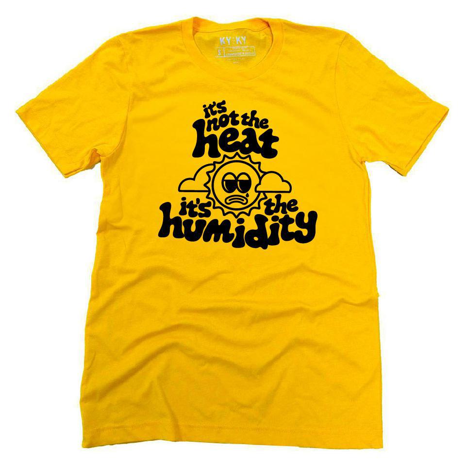It's The Humidity T-Shirt