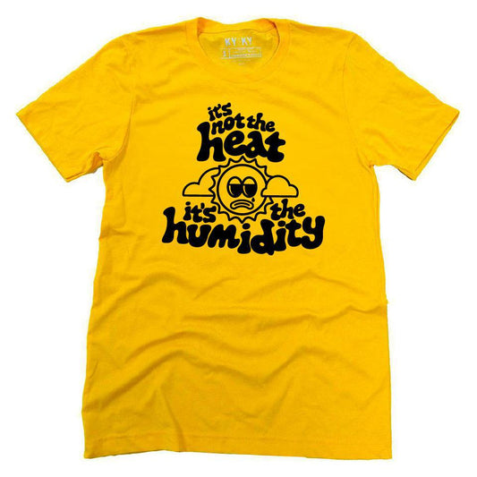 It's The Humidity T-Shirt