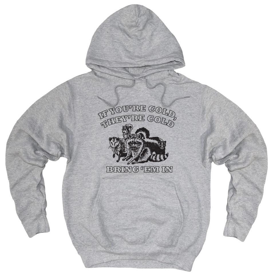 If You're Cold Hoodie
