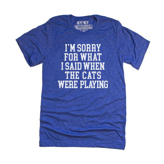 Sorry For What I Said T-Shirt