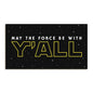 May The Force Be With Y'ALL Sticker