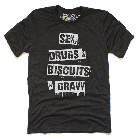 Sex Drugs Biscuits and Gravy T-Shirt